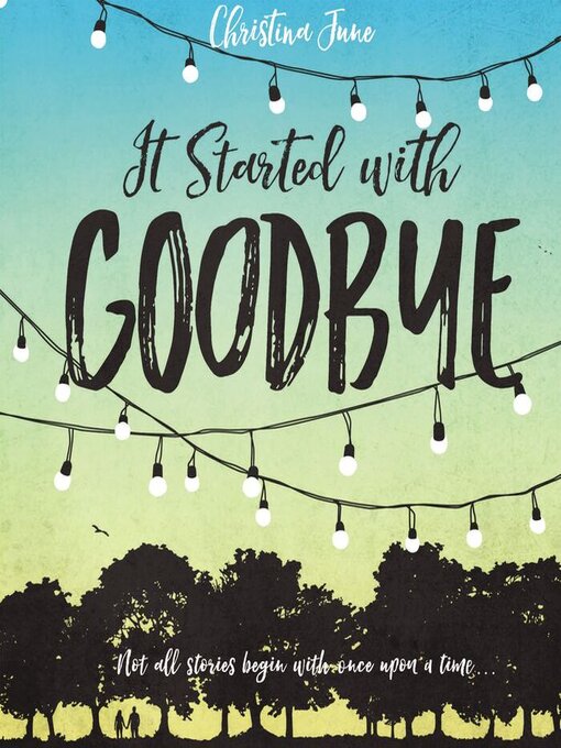 Title details for It Started with Goodbye by Christina June - Available